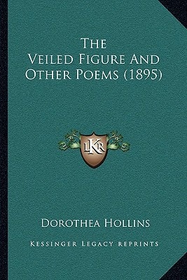 The Veiled Figure And Other Poems (1895)