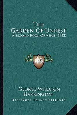 The Garden Of Unrest: A Second Book Of Verse (1912)