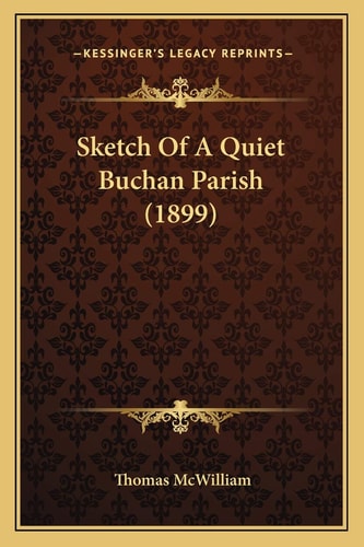 Sketch Of A Quiet Buchan Parish (1899)