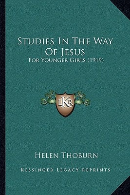 Studies In The Way Of Jesus: For Younger Girls (1919)