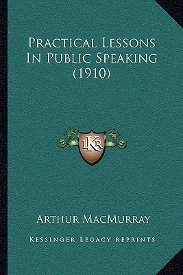 Practical Lessons In Public Speaking (1910)