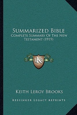 Summarized Bible: Complete Summary Of The New Testament (1919)
