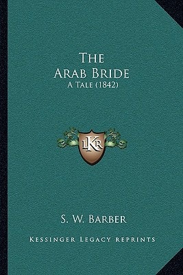 The Arab Bride: A Tale (1842)