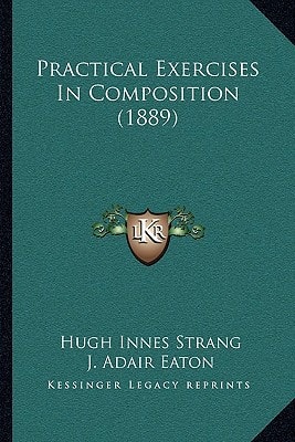 Practical Exercises In Composition (1889)