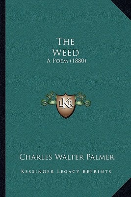 The Weed: A Poem (1880)