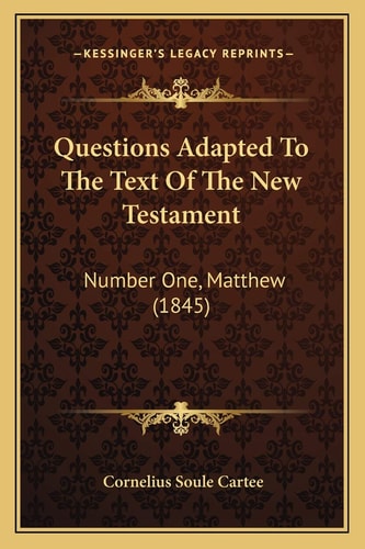 Questions Adapted To The Text Of The New Testament: Number One, Matthew (1845)