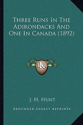 Three Runs In The Adirondacks And One In Canada (1892)