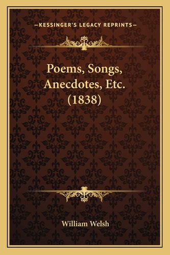 Poems, Songs, Anecdotes, Etc. (1838)