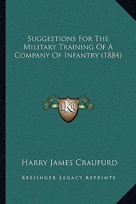 Suggestions For The Military Training Of A Company Of Infantry (1884)