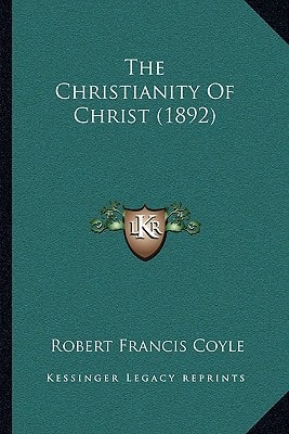 The Christianity Of Christ (1892)