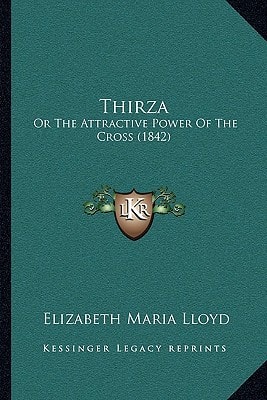 Thirza: Or The Attractive Power Of The Cross (1842)