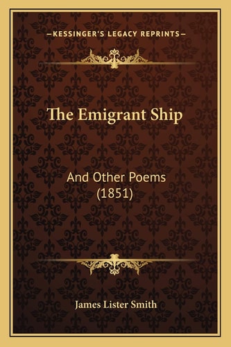 The Emigrant Ship: And Other Poems (1851)