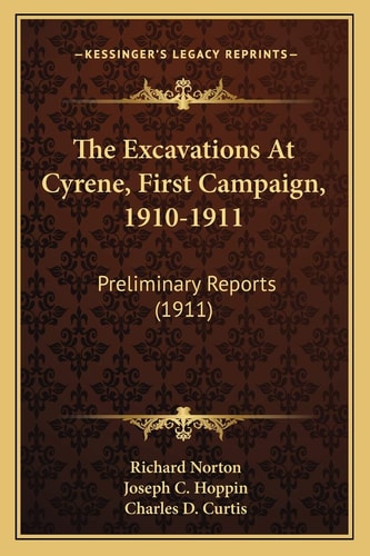 The Excavations At Cyrene, First Campaign, 1910-1911: Preliminary Reports (1911)