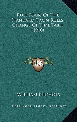 Rule Four, Of The Standard Train Rules, Change Of Time Table (1910)