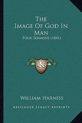 The Image Of God In Man: Four Sermons (1841)