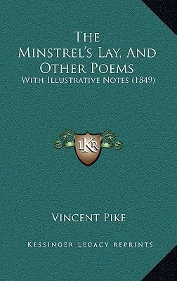 The Minstrel's Lay, And Other Poems: With Illustrative Notes (1849)