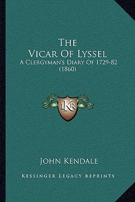 The Vicar Of Lyssel: A Clergyman's Diary Of 1729-82 (1860)