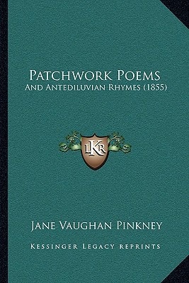 Patchwork Poems: And Antediluvian Rhymes (1855)