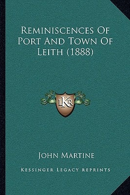 Reminiscences Of Port And Town Of Leith (1888)