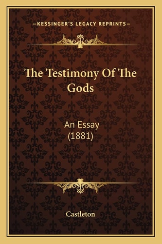 The Testimony Of The Gods: An Essay (1881)