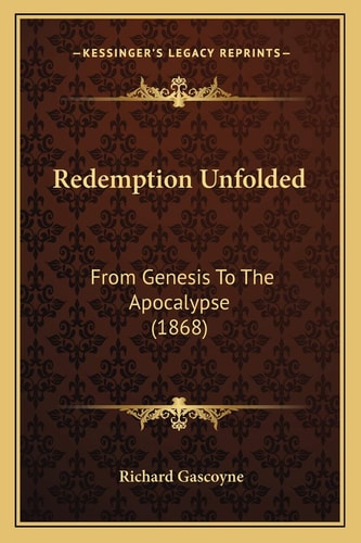 Redemption Unfolded: From Genesis To The Apocalypse (1868)