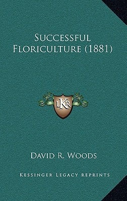 Successful Floriculture (1881)