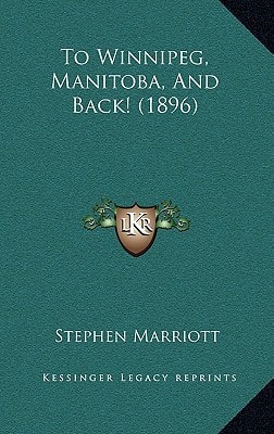 To Winnipeg, Manitoba, And Back! (1896)