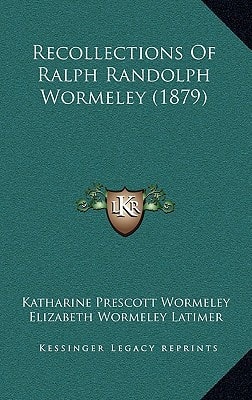 Recollections Of Ralph Randolph Wormeley (1879)