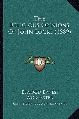 The Religious Opinions Of John Locke (1889)