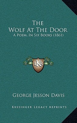 The Wolf At The Door: A Poem, In Six Books (1861)