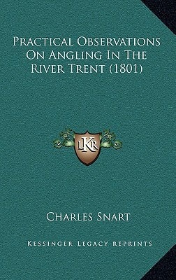 Practical Observations On Angling In The River Trent (1801)