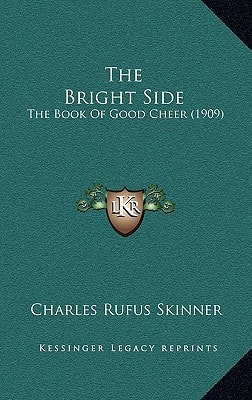 The Bright Side: The Book Of Good Cheer (1909)
