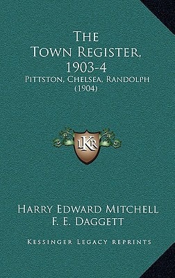 The Town Register, 1903-4: Pittston, Chelsea, Randolph (1904)