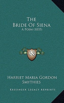 The Bride Of Siena: A Poem (1835)