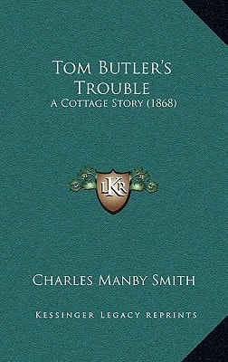 Tom Butler's Trouble: A Cottage Story (1868)