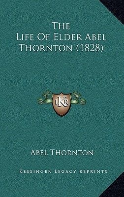 The Life Of Elder Abel Thornton (1828)