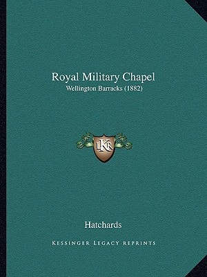 Royal Military Chapel: Wellington Barracks (1882)