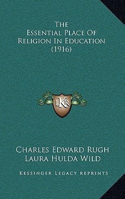The Essential Place Of Religion In Education (1916)