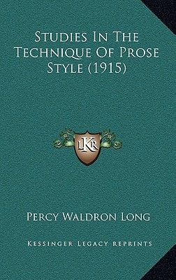 Studies In The Technique Of Prose Style (1915)