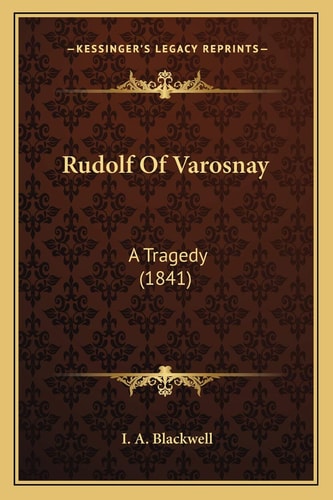 Rudolf Of Varosnay: A Tragedy (1841)