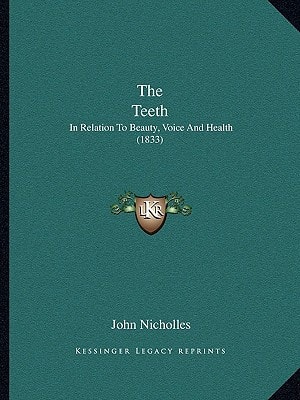 The Teeth: In Relation To Beauty, Voice And Health (1833)