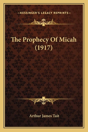 The Prophecy Of Micah (1917)