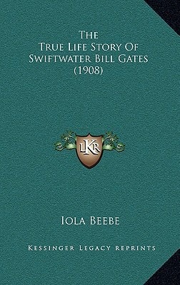 The True Life Story Of Swiftwater Bill Gates (1908)