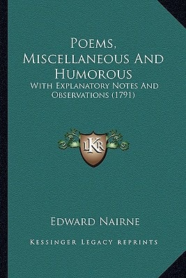 Poems, Miscellaneous And Humorous: With Explanatory Notes And Observations (1791)