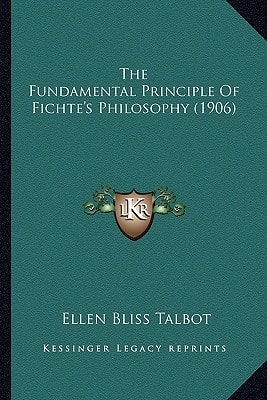 The Fundamental Principle Of Fichte's Philosophy (1906)