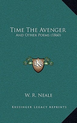 Time The Avenger: And Other Poems (1860)