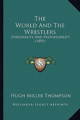 The World And The Wrestlers: Personality And Responsibility (1895)