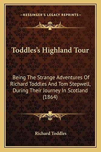 Toddles's Highland Tour: Being The Strange Adventures Of Richard Toddles And Tom Stepwell, During Their Journey In Scotland (1864)