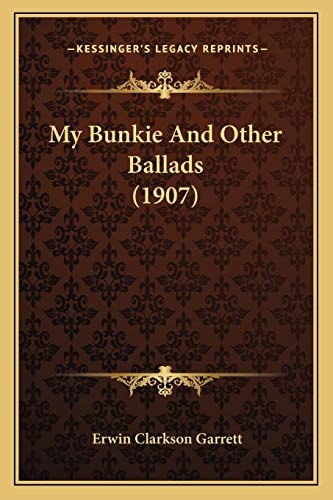 My Bunkie And Other Ballads (1907)
