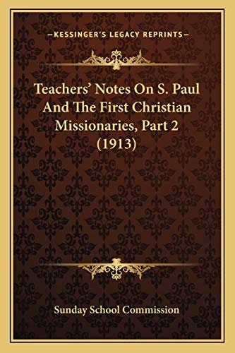 Teachers' Notes On S. Paul And The First Christian Missionaries, Part 2 (1913)